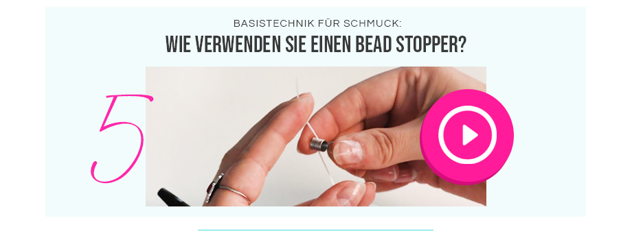 Wie verwenden Sie einen bead stopper?